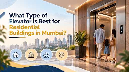 Elevator Is Best for Residential Buildings in Mumbai