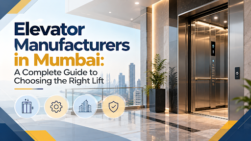 Elevator Manufacturers in Mumbai: